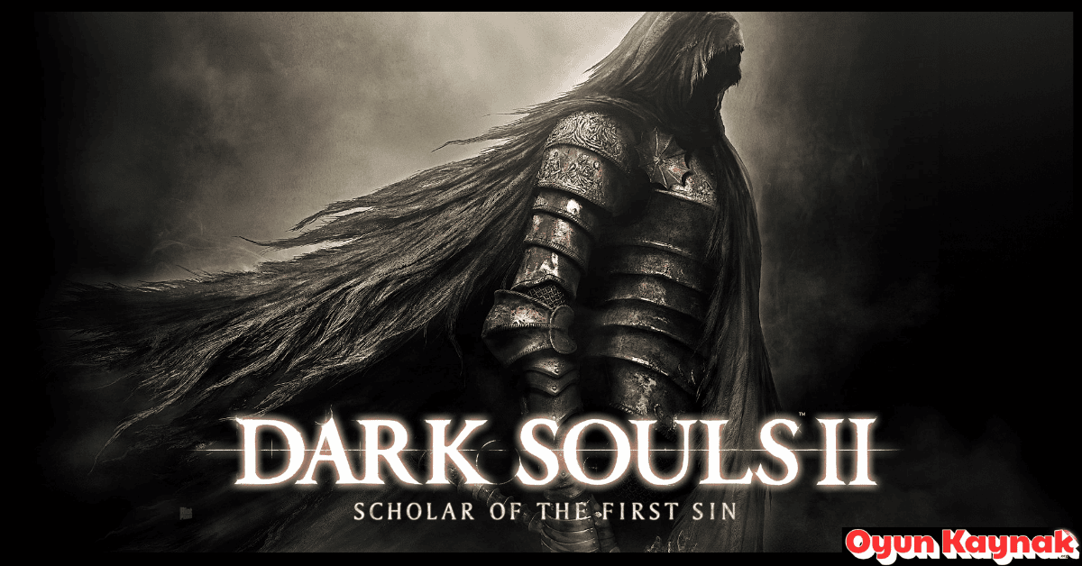 Dark Souls 2 Scholar of the First Sin İndir
