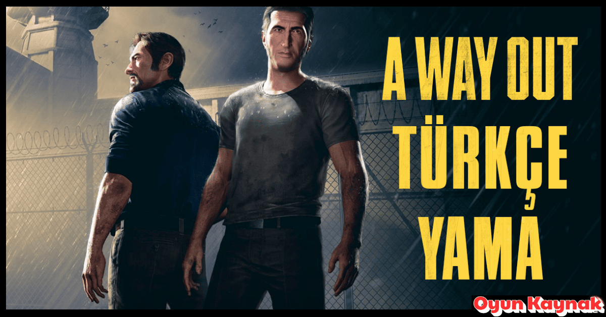 A Way Out Türkçe Yama İndir